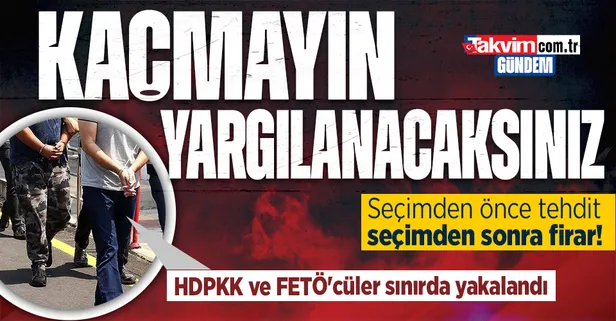 Seçim hezimeti sonrası yurt dışına firar etmeye çalışan PKK ve FETÖ üyeleri Yunanistan'a kaçarken yakalandı!