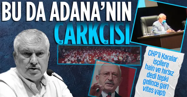 CHP'li Zeydan Karalar işten çıkardığı işçilere "hain ve hırsız" dedi! Tepki gelince çark etti