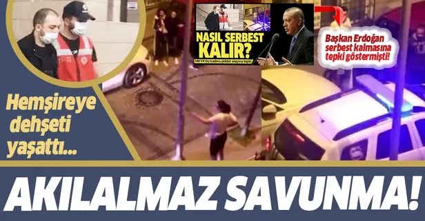 Hemşireye İstanbul'un göbeğinde dehşeti yaşatan caniden akılalmaz savunma!