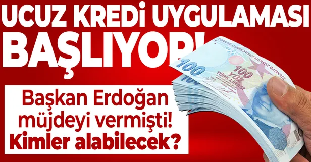 Ucuz kredi uygulaması başlıyor! Kimler ucuz kredi alabilecek? Ucuz kredi alma şartları neler?