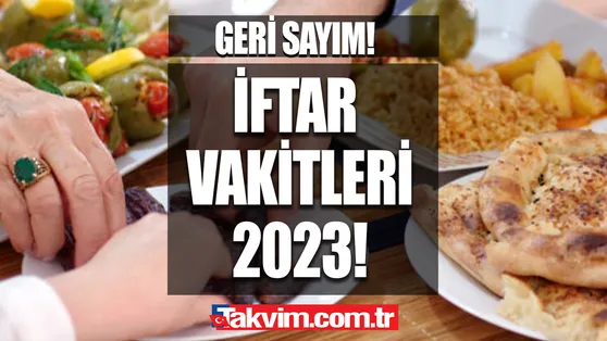 İFTAR GERİ SAYIM 🕢 2023 İstanbul, Ankara, İzmir, Bursa İFTAR VAKİTLERİ! İftara kaç saat kaldı? 🌗 İL İL İMSAKİYE 2023...