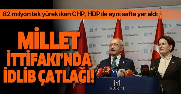 Millet İttifakı’nda İdlib çatlağı! Meral Akşener operasyona destek verdi CHP ve HDP aynı safta yer aldı!