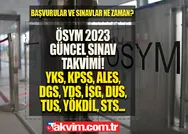 ÖSYM SINAV TAKVİMİ 2023! YKS, KPSS, ALES, DGS, YDS, İSG, DUS, TUS, YÖKDİL, YDUS, DİB-MBSTS, STS son başvuru ve sınav tarihi...