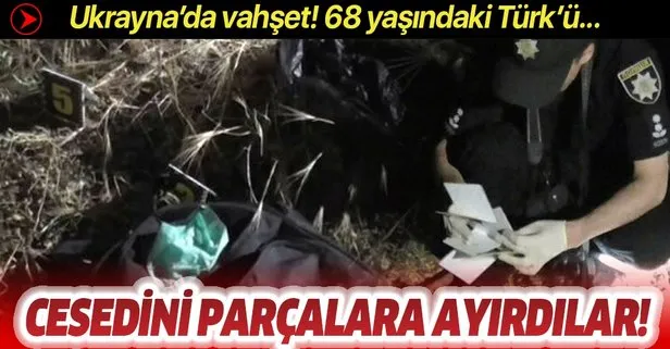 68 yaşındaki Türk'ü öldürüp cesedini parçaladılar
