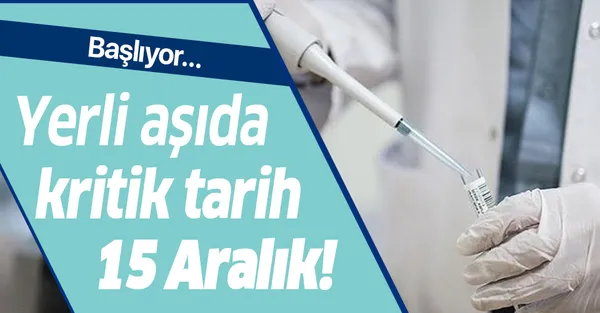 Son dakika: Yerli aşıda kritik tarih 15 Aralık! Başlıyor!-1