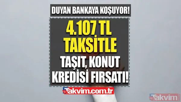 Duyan bankaya koşuyor! FAİZ oranları ÇAKILDI! Sadece 4,107 bin TL ödeyerek 250 bin TL'ye konut, taşıt, ihtiyaç kredisi fırsatları! - 1