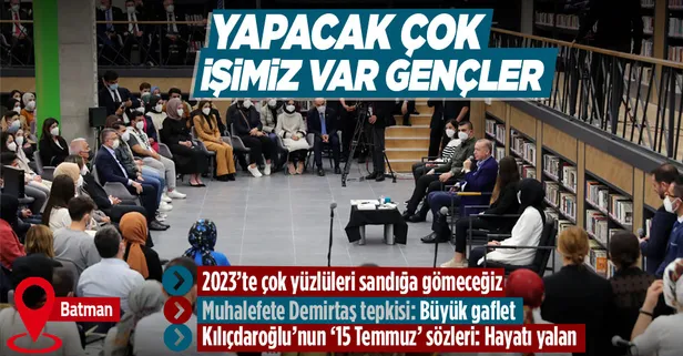Son dakika: Başkan Erdoğan Batman'da gençlerle buluştu! Kılıçdaroğlu'na 15 Temmuz tepkisi: Bu zatın hayatı yalan