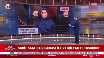 Sabit saatle 27 Milyar TL tasarruf!