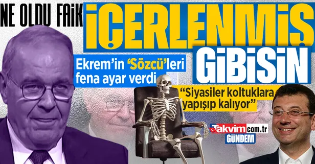 Ekrem İmamoğlu'nun 'Sözcü'leri Faik Öztrak'a fena ayar verdi: Siyasiler koltuklara yapışıp kalıyor