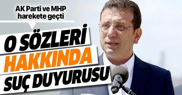 İmamoğlu'nun o sözlerine suç duyurusu!