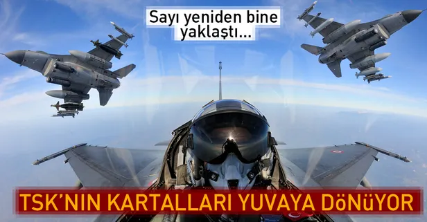 TSK'nın kartalları yuvaya dönüyor