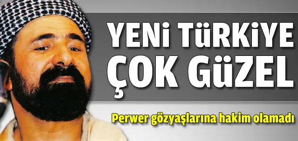 ’Yeni Türkiye çok güzel’