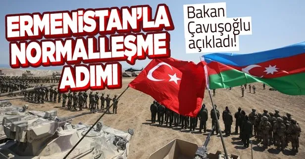 Bakan Çavuşoğlu duyurdu: Ermenistan ile normalleşme...