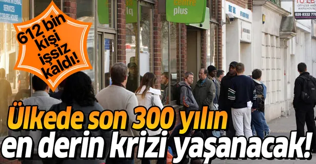 Son dakika: İngiltere'de 612 bin kişi işini kaybetti! Son 300 yılın en büyük krizi yaşanacak