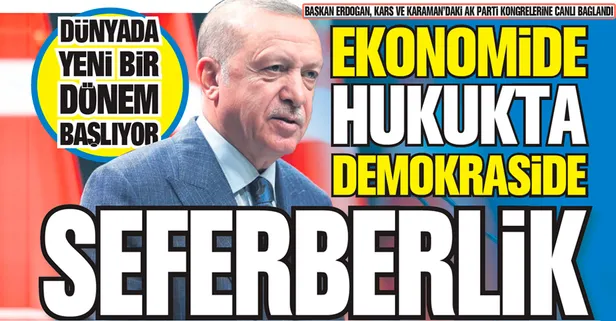 Başkan Recep Tayyip Erdoğan: Ekonomi, hukuk ve demokraside yepyeni bir seferberlik başlatıyoruz