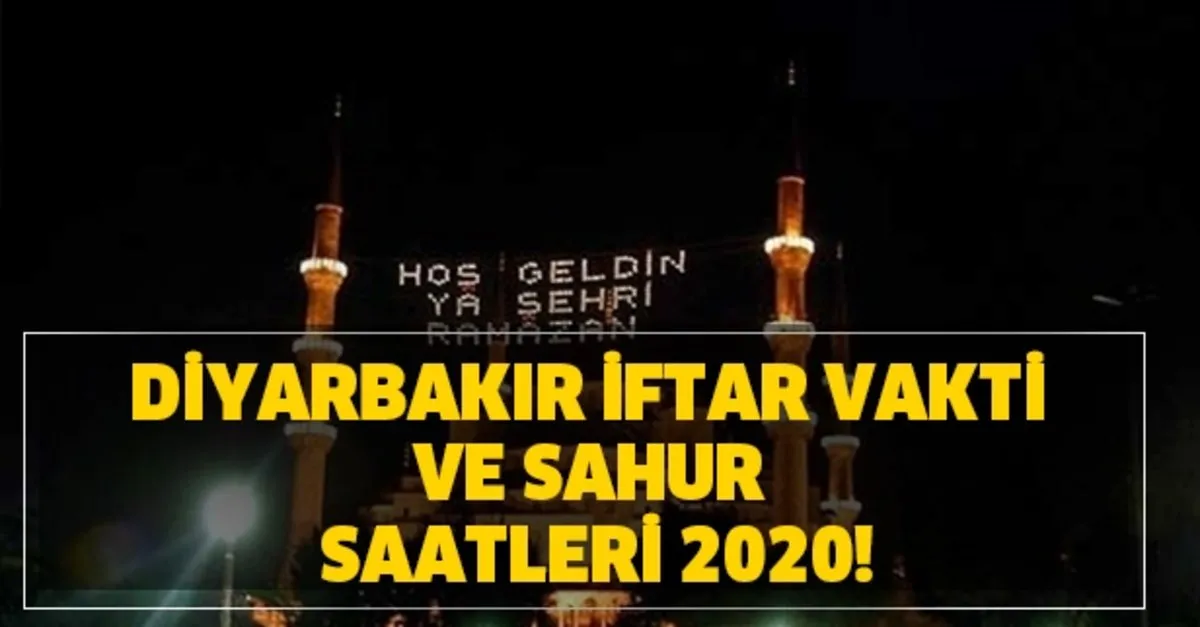 Diyarbakir Sahur Ve Iftar Saat Kacta Diyarbakir Iftar Vakti Ve Sahur Saatleri 2020 Diyarbakir Imsakiye 2020 Takvim