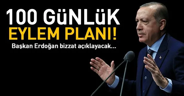 100 günlük eylem planı geliyor