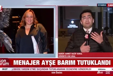 Menajer Ayşe Barım tutuklandı!