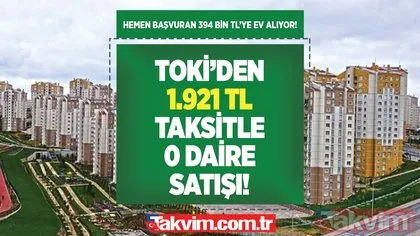 Hemen başvuran 394 bin TL’ye ev alıyor! TOKİ’den 38 bin TL peşinat, aylık 1.921 TL taksitle 0 daire satışı!