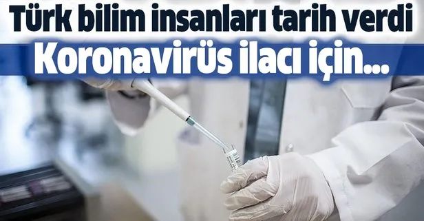 Türk bilim insanları koronavirüs ilacı için tarih verdi