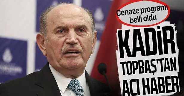 Kadir Topbaş hayatını kaybetti