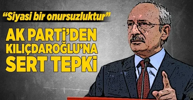 AK Parti’den Kılıçdaroğlu’na çok sert tepki!
