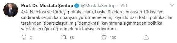 meclis-baskani-mustafa-sentoptan-nancy-pelosiye-tepki-samimi-ise-turkiye-dhil-bircok-ulkede-darbelere-destek-veren-abd-politikalarinin-hesabini-dunya-1601050459811.jpg Meclis Başkanı Mustafa Şentop'tan Nancy Pelosi'ye tepki: Samimi ise, Türkiye dâhil birçok ülkede darbelere destek veren ABD politikalarının hesabını dünya halkları önünde vermelidir-3