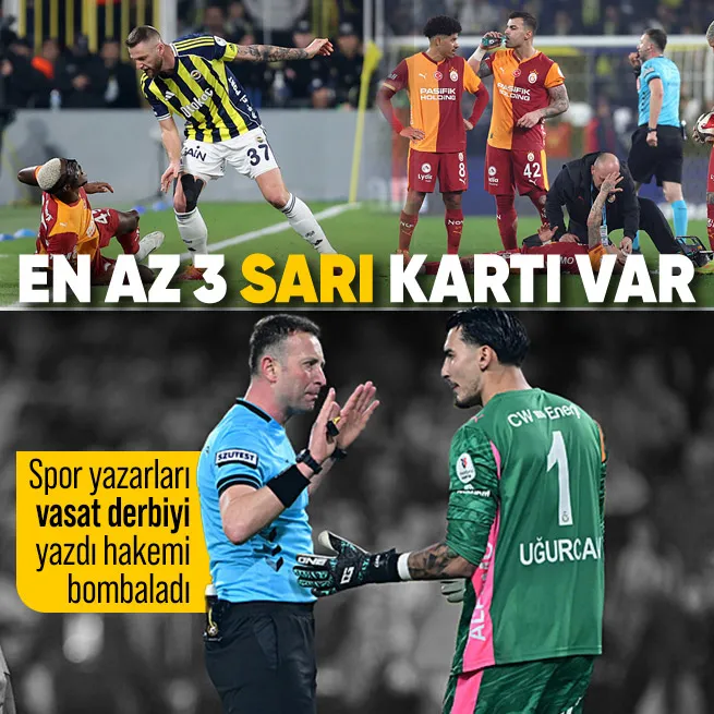 Spor yazarları Fenerbahçe-Galatasaray derbisini değerlendirdi: Rezil bir hakem uygulaması
