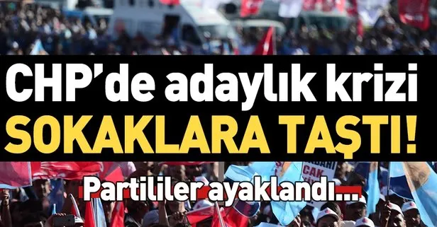 CHP'de adaylık çatlağı büyüyor! Partililer ayaklandı...