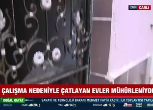 İzmir’de hasarlı evler mühürlendi!