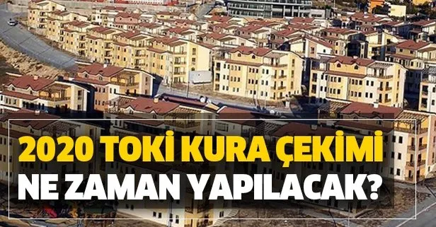 Toki Basvurulari Ne Zaman Son 2020 Toki Istanbul Ankara Izmir Kura Cekimi Ne Zaman Yapilacak Takvim