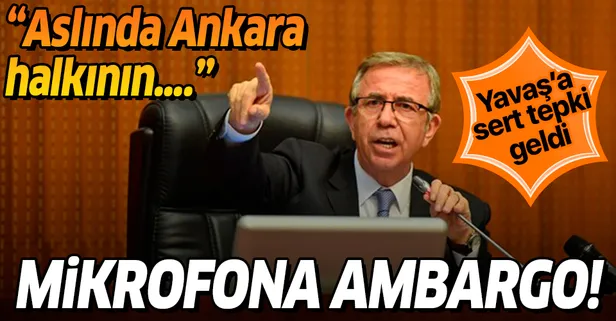 CHP’li Ankara Büyükşehir Belediye Başkanı Mansur Yavaş'ın mikrofon kapatma skandalına sert tepki!