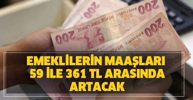 Emeklilerin maaşları 59 ile 361 TL arasında artacak