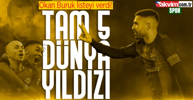 Okan Buruk listeyi verdi! Tam 5 dünya yıldızı