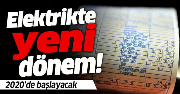 Elektrikte yeni dönem! 2020'de başlayacak!