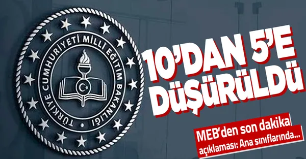 Son dakika: MEB'den son dakika ana sınıfı açıklaması: Öğrenci sayısı 10'dan 5'e düşürüldü-1