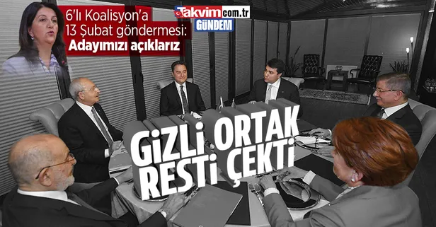 'Altılı Koalisyon'un gizli ortağı HDP'den 13 Şubat resti: Adayımızı açıklarız