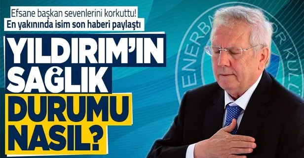 Kovid-19’a yakalanan Fenerbahçe eski Başkanı Aziz Yıldırım’ın sağlık durumu nasıl? Şekip Mosturoğlu açıkladı