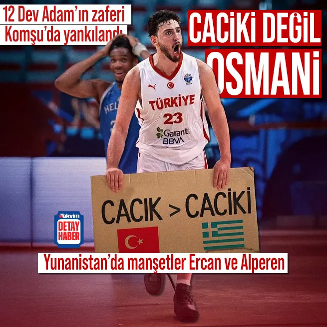 12 Dev Adam’ın zaferi Komşu’da yankılandı! Yunanistan’da manşetler Ercan Osmani ve Alperen Şengün