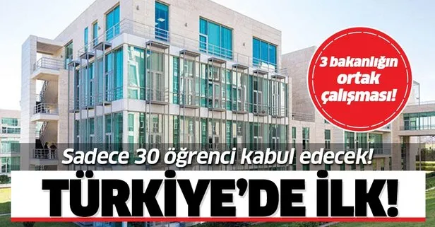Türkiye’de ilk! Sadece 30 öğrenci kabul edecek!
