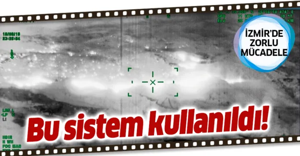 İzmir'deki yangında bu sistem kullanıldı!