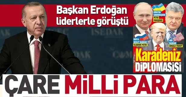 Başkan Erdoğan: Çare milli para