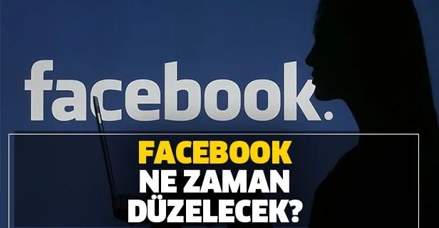 Facebook neden açılmıyor, ne zaman düzelecek? Facebook’a noldu, çöktü mü? 28 Şubat erişim sorunu nedir?