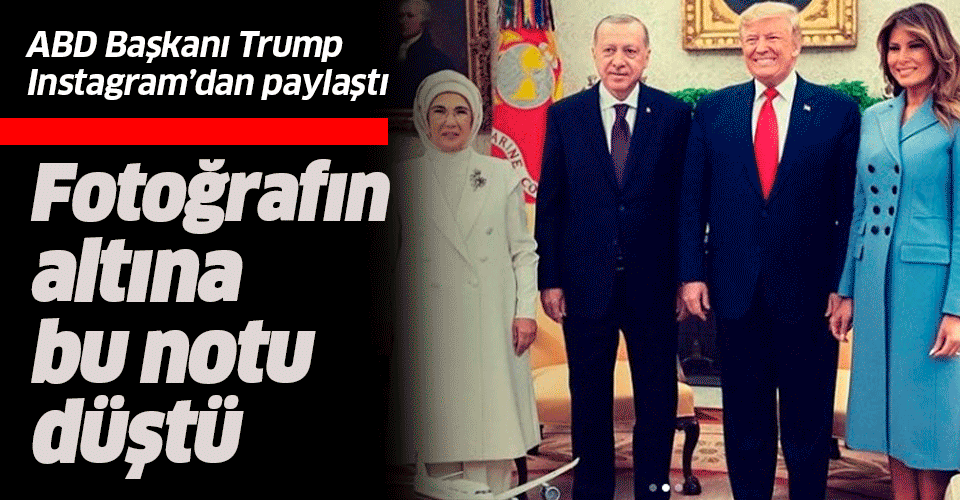 Trump, Başkan Erdoğan'ın ziyareti esnasındaki aile fotoğrafını paylaştı