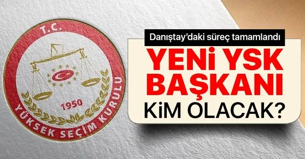 Sadi Güven’den sonra Yeni YSK Başkanı kim olacak? YSK üyeliği için Danıştay’daki seçim süreci tamamlandı