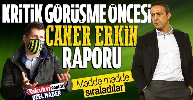 Caner Erkin görüşmesi öncesi Erol Bulut'tan kritik rapor