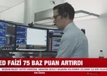 Fed faiz kararını açıkladı!