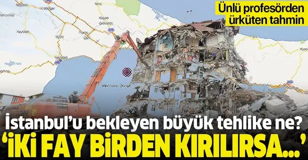 Ünlü profesörden İstanbul için ürküten deprem tahmini! Eğer iki fay birden kırılırsa...