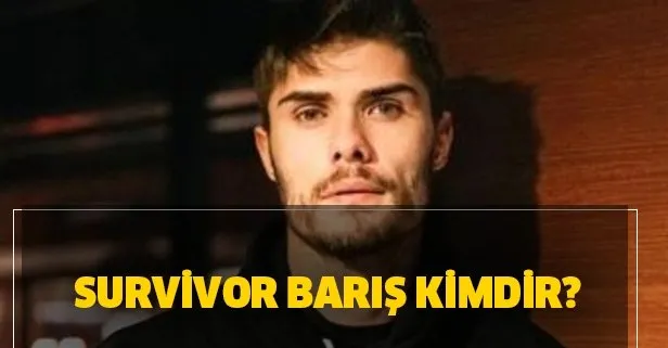 Survivor Barış kimdir? Survivor SMS birincisi Barış Murat Yağcı nereli, kaç yaşında?