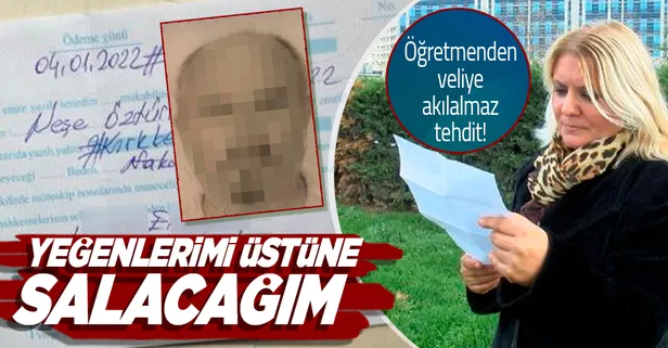 Öğretmenden veliye akılalmaz tehdit: Yeğenlerimi üstüne salacağım!